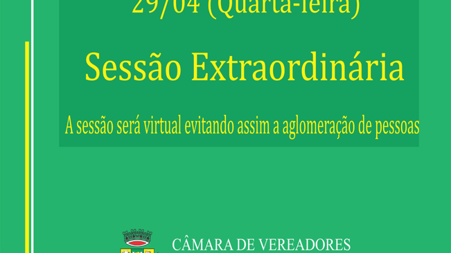 CÂMARA REALIZARÁ SESSÃO EXTRAORDINÁRIA VIRTUAL NO DIA 29 DE ABRIL