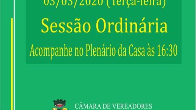 CÂMARA REALIZARÁ SESSÃO ORDINÁRIA NO DIA 03 DE MARÇO DE 2020.