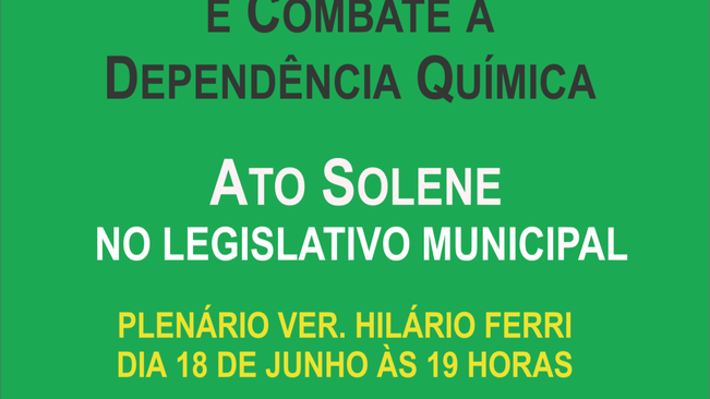 1ª Semana Municipal de Prevenção, Conscientização e Combate a Dependência Química.
