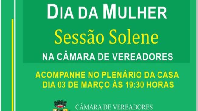 SESSÃO SOLENE EM HOMENAGEM AO DIA INTERNACIONAL DA MULHER